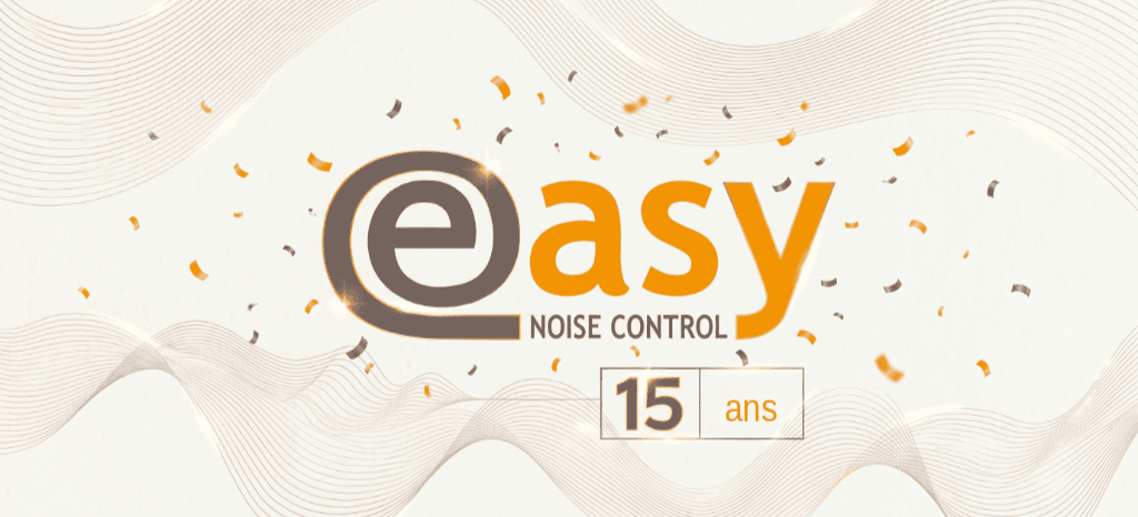EASY Noise Control fête ses 15 ans !